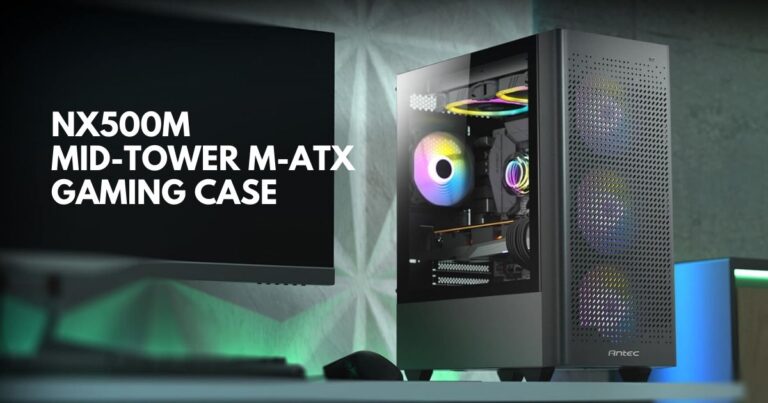Antec NX500M เกมมิ่งเคสใหม่ล่าสุด จากตระกูล NX Series ขนาด M-ATX