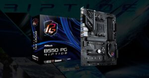 ASRock B550 PG RIPTIDE ครบเครื่อง เพื่อคอเกมที่กระหายในชัยชนะ