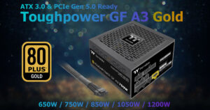 Thermaltake เปิดตัว TOUGHPOWER GF A3 ให้คุณเข้าถึงพาวเวอร์ซัพพลายมาตรฐาน ATX 3.0 ได้ง่ายขึ้น