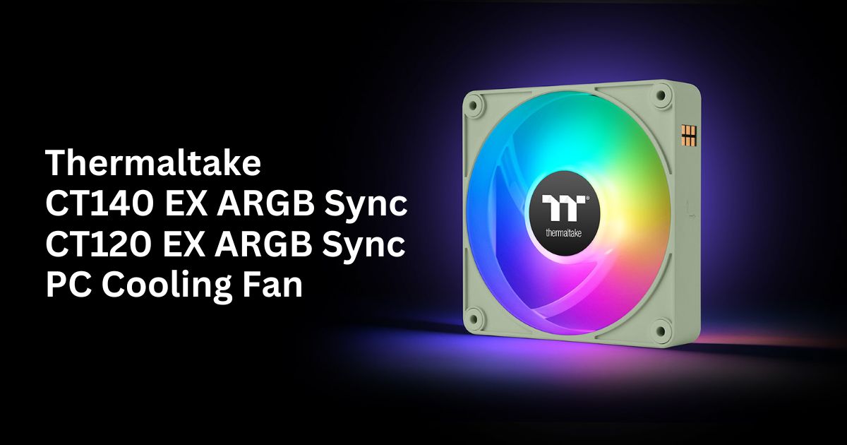 Thermaltake CT140 and CT120 EX ARGB Sync PC Cooling Fan