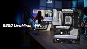ASRock B850 LiveMixer WiFi ขุมพลังแห่งการสร้างสรรค์ เชื่อมต่อไร้ขีดจำกัด