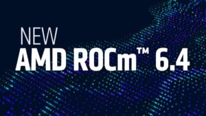 AMD เปิดตัว ROCm 6.4: ใช้งานง่ายบนการ์ดจอ Radeon, AI Inference แรงขึ้น 3 เท่า และ Ecosystem ที่เติบโต