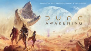 Dune: Awakening เปิดให้เล่นแล้วสำหรับผู้ซื้อเกมเวอร์ชัน Deluxe และ Ultimate Edition