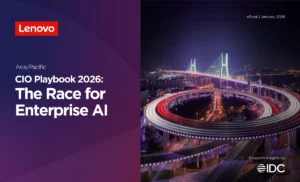 ผลสำรวจ CIO playbook 2026 จากเลอโนโว เผย องค์กรในอาเซียนพลัส กว่า 96% เตรียมเพิ่มงบการลงทุนด้าน AI อีก 15% ในปีนี้