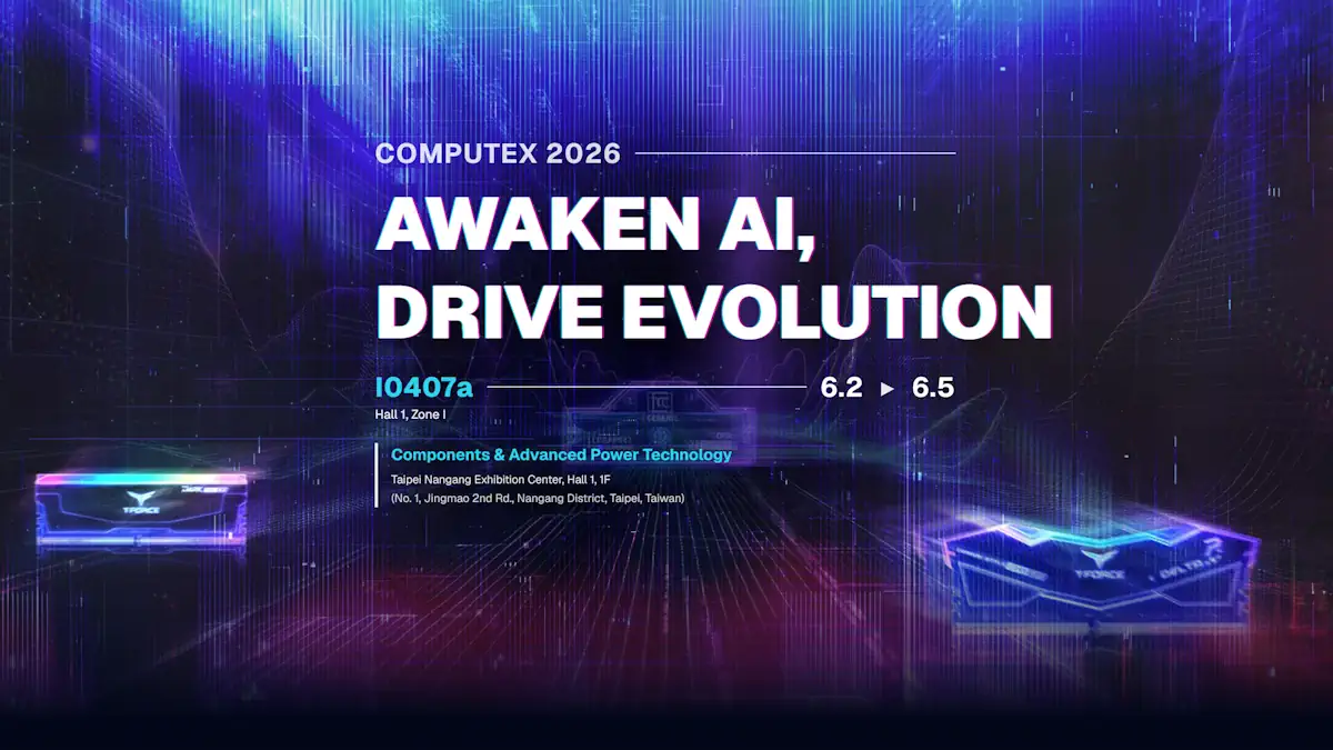 TEAMGROUP เตรียมจัดแสดงนวัตกรรมระดับอุตสาหกรรมและผู้บริโภคในงาน COMPUTEX 2026 เสริมความแข็งแกร่งด้านความปลอดภัยพร้อมปลดปล่อยประสิทธิภาพ AI ขั้นสุด 1 COMPUTEX 2026 AWAKEN AI DRIVE EVOLUTION TEAMGROUP