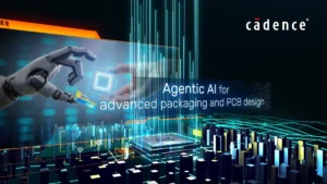 Cadence เปิดตัว AuraStack AI Super Agent แพลตฟอร์ม Agentic AI สำหรับ PCB และ Advanced Packaging แห่งแรกของโลก